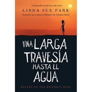 Una Larga Travesía Hasta El Agua: Basada En Una Historia Real (a Long Walk to Wa